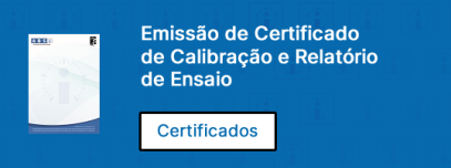 Emissão de Certificado de Calibração e Relatório de Ensaio