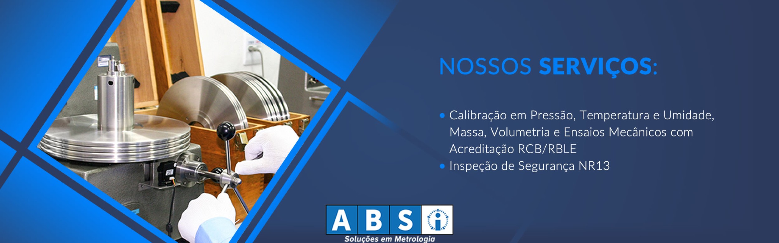 Serviços:Calibração em Pressão, Temperatura e Umidade,  Massa, Volumetria e Ensaios Mecânicos com  Acreditação RCB/RBLE; Inspeção de Segurança NR13.